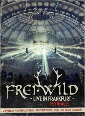 Frei.Wild - Live In Frankfurt
