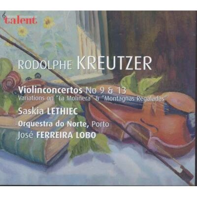 KREUTZER Rodolphe - Violin Concertos No. 9 & 13: Variations On La Mol (Saskia Lethiec (Violine) - Orquestra do Norte - Jo)