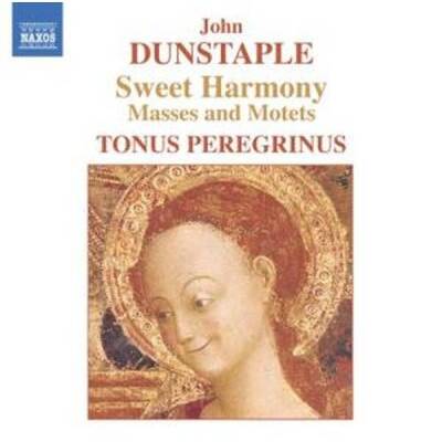 Dunstable - Sweet Harmony (Tonus Peregrinus /  / Masses & Motets)