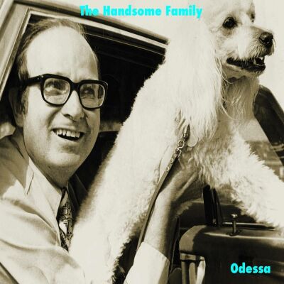Handsome Family, The - Odessa