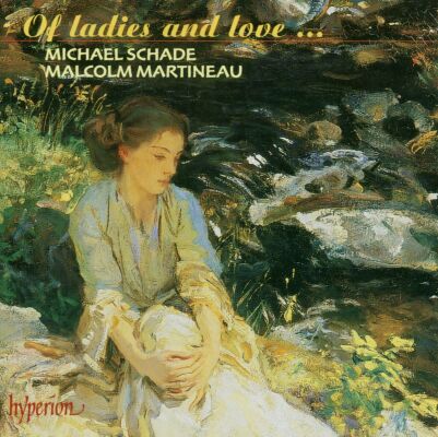 Schubert - Liszt - Ravel - Beethoven - U.a. - Of Ladies And Love ... (Michael Schade (Tenor) - Malcolm Martineau (Piano))