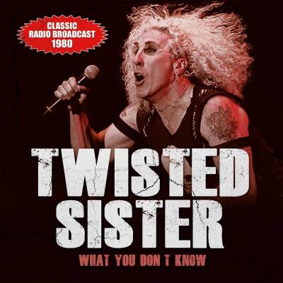 Twisted Sister - What You Don´t Know - Radio Broadcast 1980