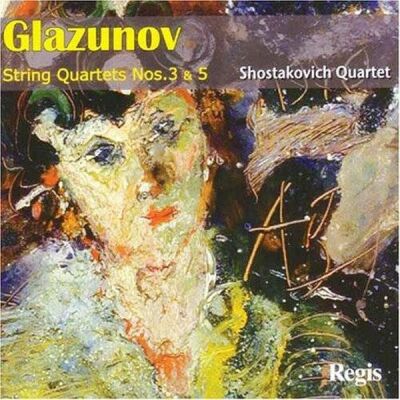 Glazunov - String Quartets Nos. 3 & 5 (Shostakovich Quartet)