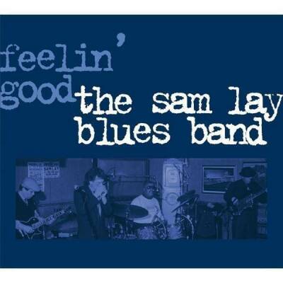 Sam Lay Blues Band. - Feelin Good