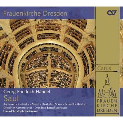 Händel Georg Friedrich - Saul Hwv 53: Oratorium In Drei Akten (Dresdner Kammerchor- Hans-Christoph Rademann (Dir)