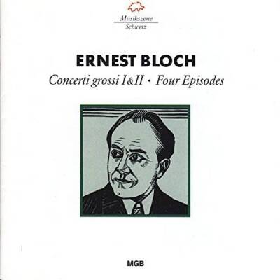 Bloch Ernest - Conc.grosso Nr 1 & 2/4 Episodes (Balkanyi Janos / Kuhn Matthias)