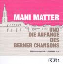 Matter Mani - Mani Matter Und Die Anfänge Des Berner