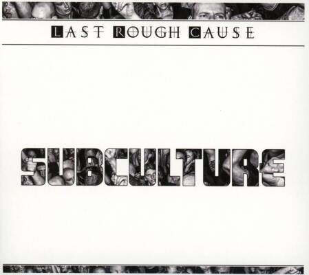 Last Rough Cause - Subculture