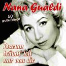 Gualdi Nana - Darum Träum Ich Nur Von Dir: 50 Grosse...