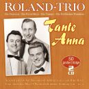 Roland-Trio, Das - Tante Anna: 50 Grosse Erfolge