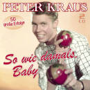 Kraus Peter - So Wie Damals, Baby - 50 Grosse Erfolge