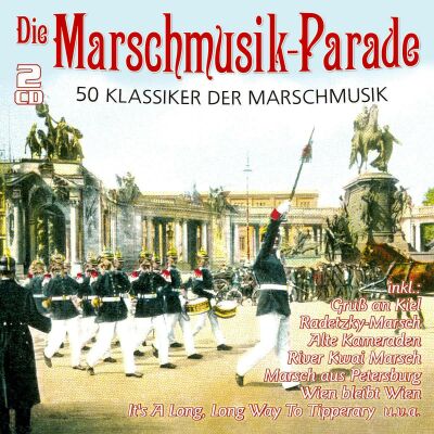 Die Marschmusik- Parade - 50 Klassiker (Diverse Interpreten)