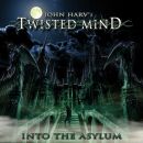 John HarvS Twisted Mind - Into The Asylum