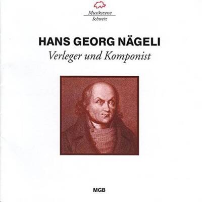 Nägeli Hans Georg / u.a. - H.G.Naegeli, Verleger & Komponist (Sakagami)