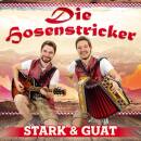 Hosenstricker, Die - Stark und guat