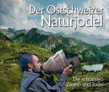 Der Ostschweizer Naturjodel (Diverse Interpreten)