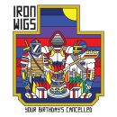 Iron Wigs - Your Birthdays Cancelled