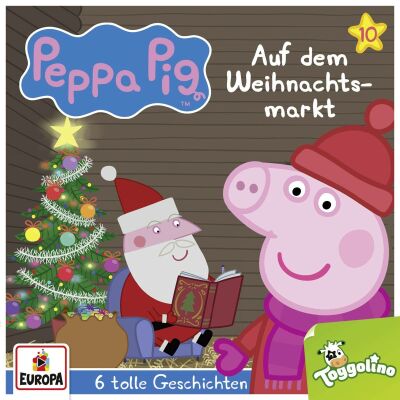 Peppa Pig Hörspiele - 010 / Auf Dem Weihnachtsmarkt (Und 5 Weitere Geschic