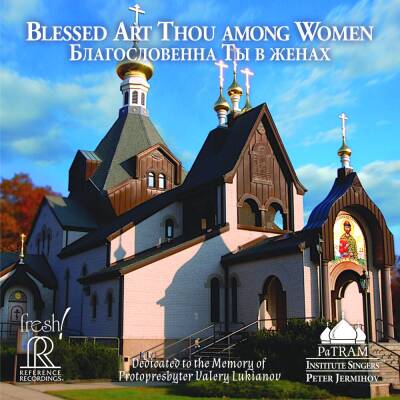 Jermihov Peter / PaTRAM Institute Singers - Blessed Art Thou Among Women
