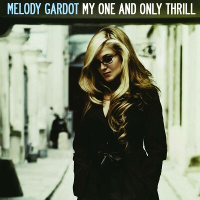 Gardot Melody - My One And Only Thrill