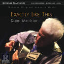 MacLeod Doug - Exactly Like This (200g Vinyl)