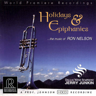 Nelson Ron - Holidays & Epiphanies ...The Music Of Ron Nelson (Junkin Jerry / Dallas Wind Symphony Orchestra)