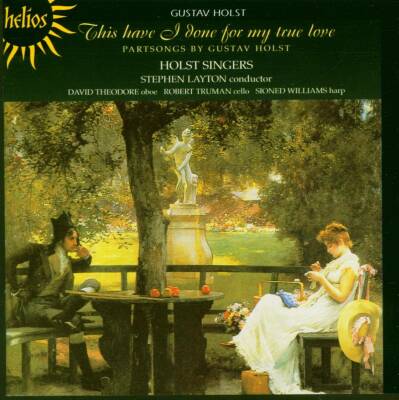 Holst Gustav - This Have I Done For My True Love (Holst Singers / Layton Stephen)