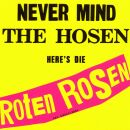 Roten Rosen, Die / Toten Hosen, Die - Never Mind The...