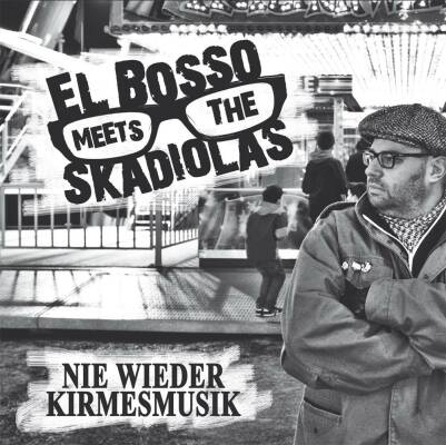 El Bosso Meets The Skadiolas - Nie Wieder Kirmesmusik (Gatefold & Cd / Vinyl LP & Bonus CD)