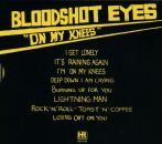 Bloodshot Eyes - On My Knees (Slipcase)