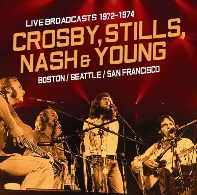 Crosby, Stills, Nash & Young - Boston / Seattle / San Francisco