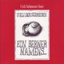 Schmezer Ueli Liest Ueli Der - Ein Berner Namens...