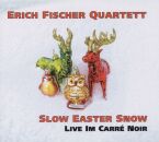 Fischer Erich Quartett - Slow Easter Snow