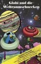 Globi - Und Die Weltraumschnecken