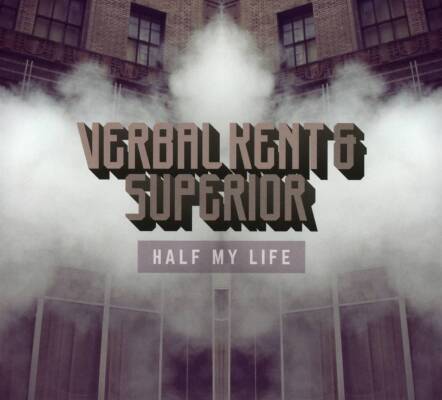 Kent Verbal & Superior - Half My Life