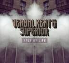 Kent Verbal & Superior - Half My Life