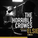 Horrible Crowes - THE ELSIE