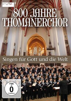 800 Jahre Thomanerchor-singen Fuer Gott & Die Welt