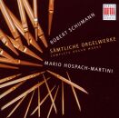 Schumann Robert - Sämtliche Orgelwerke (Hospach / Martini Mario)