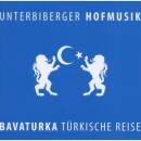 Unterbiberger Hofmusik - BAVATURKA - TUERKISCHE REISE