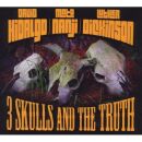 Hidalgo/Nanji/Dickin - 3 Skulls And The Truth
