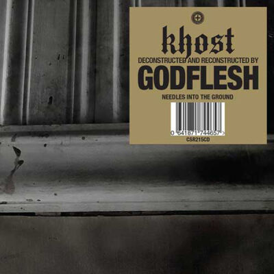 Khost [Deconstructed And Reconstructed By Godflesh - Needles Into The Ground