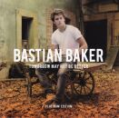 Baker Bastian - Tomorrow May Not Be Better: Platinum Ed