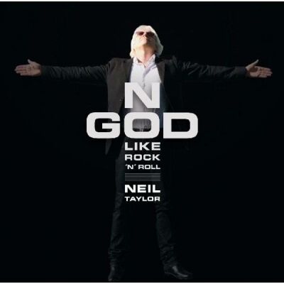 Taylor, Neil - No God Like Rockn Roll