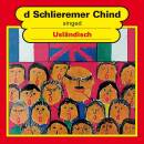 Schlieremer Chind - SINGED USLaeNDISCH