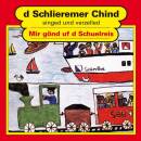Schlieremer Chind - Mir Goend Uf D´schuelreis