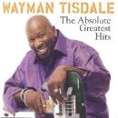 Tisdale Wayman - Absolute Greatest Hits, The