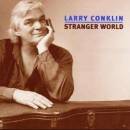 Conklin Larry - Stranger World