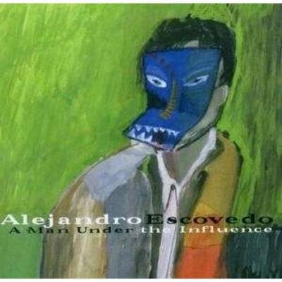 Escovedo Alejandro - A Man Under Influence