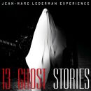 Jean / Marc Lederman Experience - 13 Ghost Stories